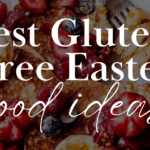 best gluten free Easter food recipe ideas