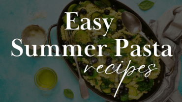 Delicious easy summer pasta recipes